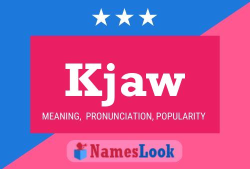 Kjaw Name Poster