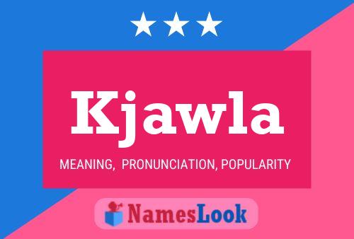 Kjawla Name Poster