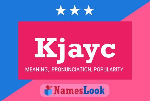 Kjayc Name Poster