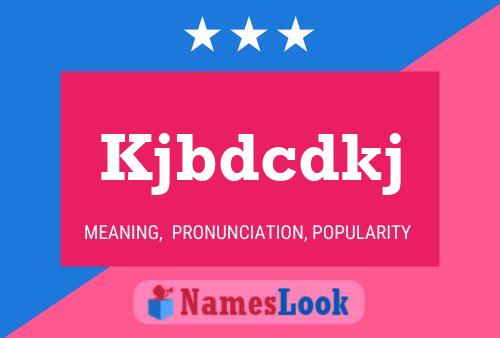 Kjbdcdkj Name Poster