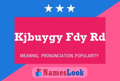 Kjbuygy Fdy Rd Name Poster