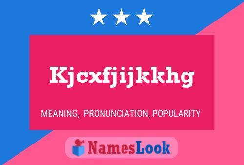 Kjcxfjijkkhg Name Poster