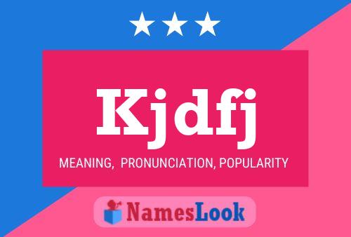 Kjdfj Name Poster