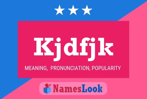 Kjdfjk Name Poster