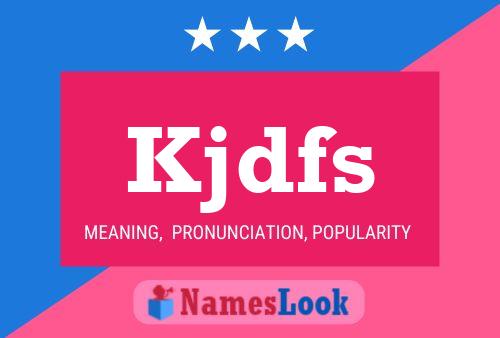 Kjdfs Name Poster