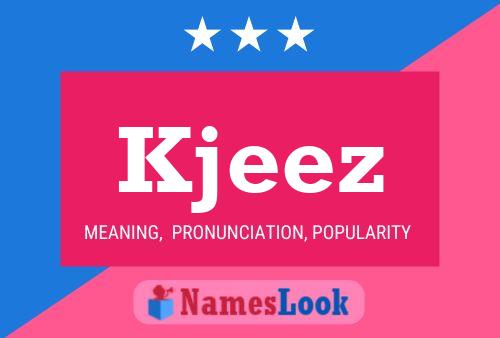 Kjeez Name Poster