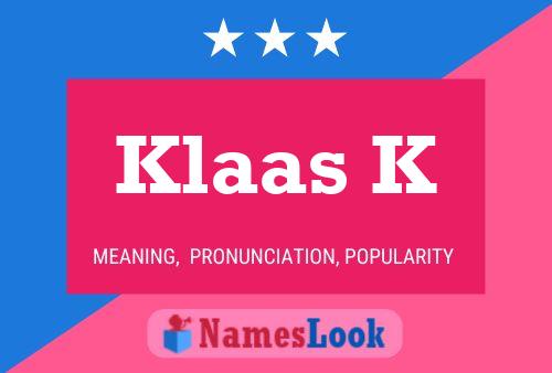 Klaas K Name Poster