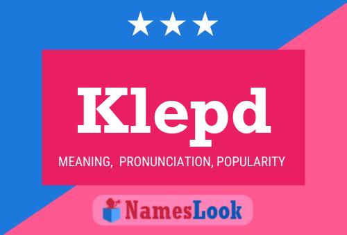 Klepd Name Poster