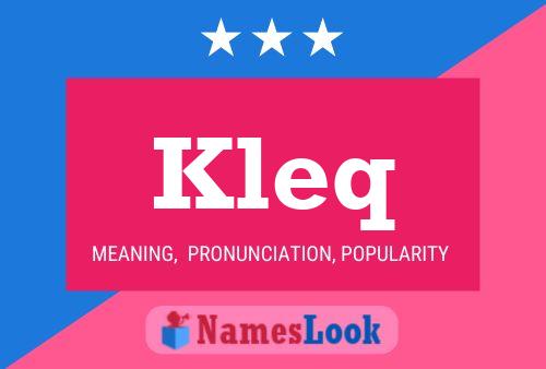 Kleq Name Poster