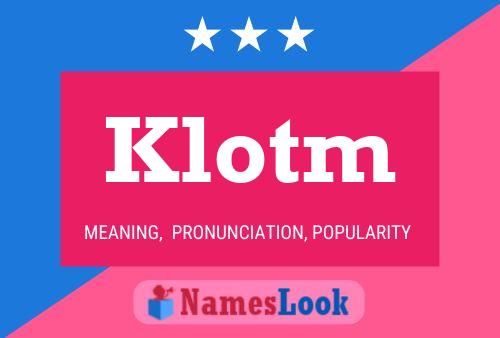 Klotm Name Poster