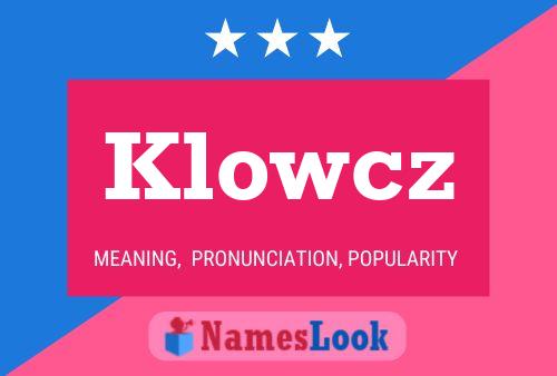 Klowcz Name Poster