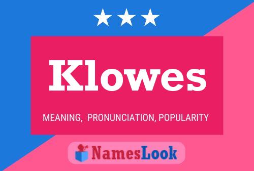 Klowes Name Poster