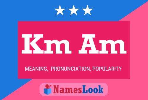 Km Am Name Poster