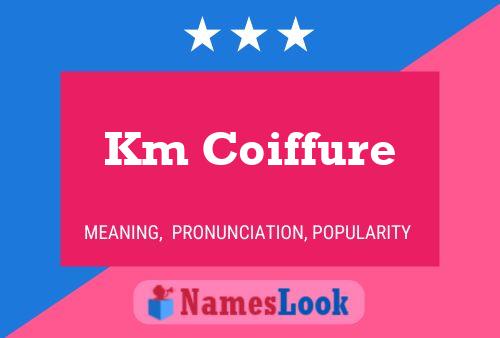 Km Coiffure Name Poster