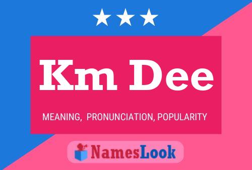 Km Dee Name Poster