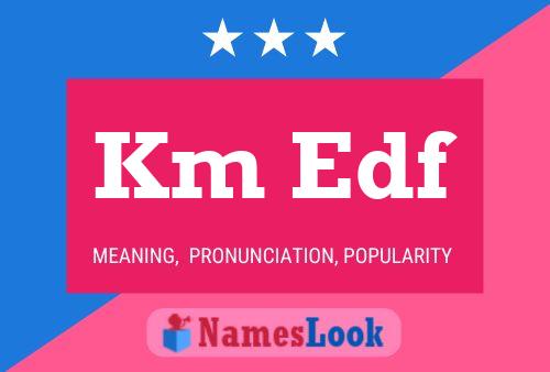 Km Edf Name Poster