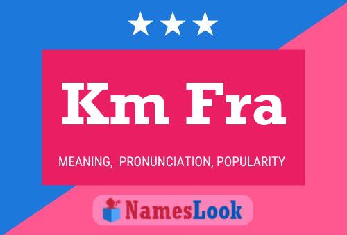 Km Fra Name Poster