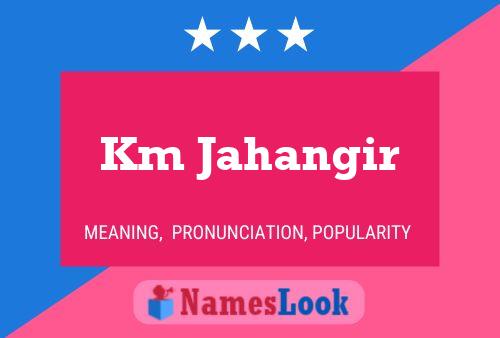 Km Jahangir Name Poster