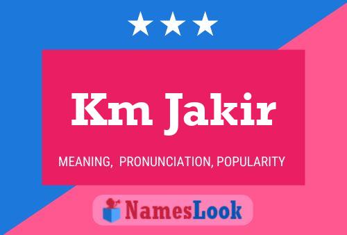 Km Jakir Name Poster