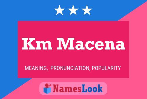 Km Macena Name Poster