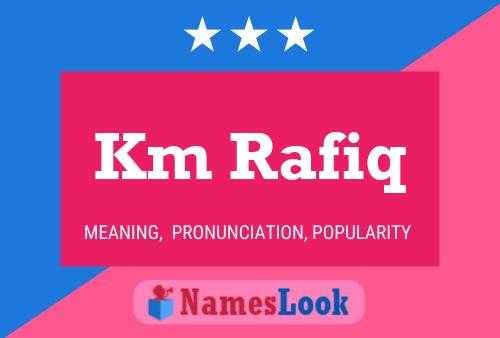 Km Rafiq Name Poster