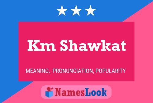 Km Shawkat Name Poster