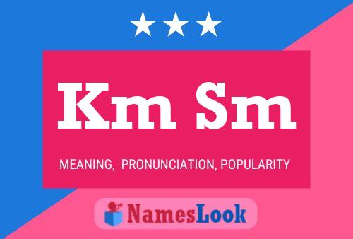 Km Sm Name Poster