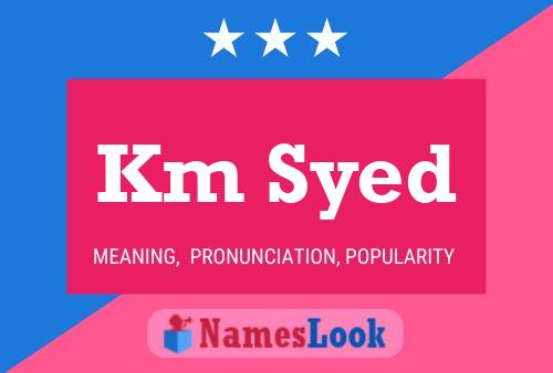 Km Syed Name Poster