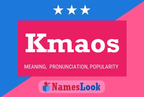 Kmaos Name Poster