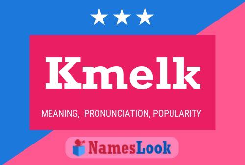 Kmelk Name Poster