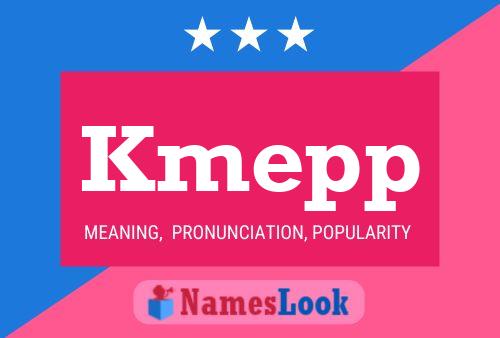 Kmepp Name Poster