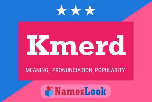 Kmerd Name Poster