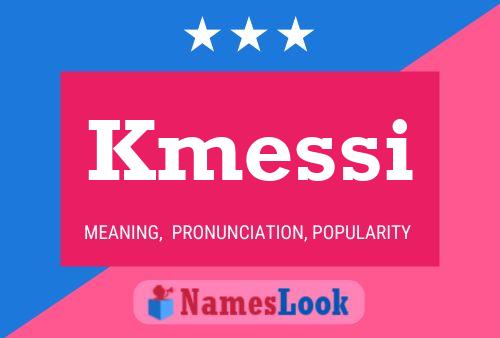 Kmessi Name Poster