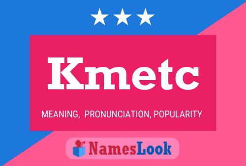 Kmetc Name Poster