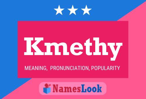 Kmethy Name Poster