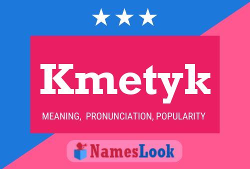 Kmetyk Name Poster