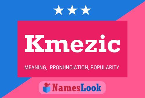 Kmezic Name Poster