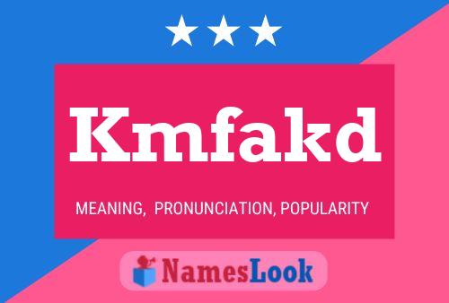 Kmfakd Name Poster