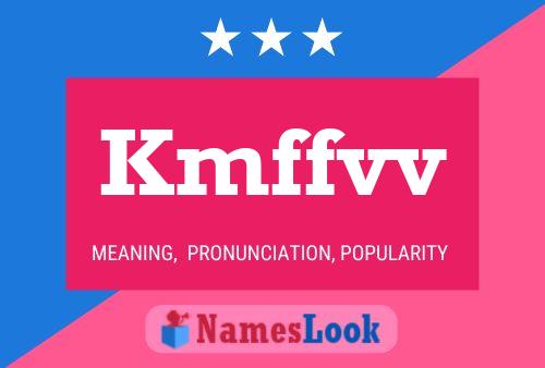 Kmffvv Name Poster