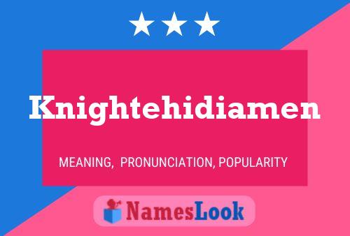 Knightehidiamen Name Poster