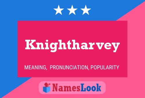 Knightharvey Name Poster