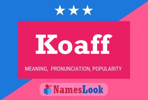 Koaff Name Poster