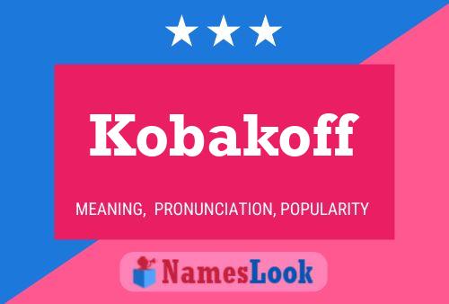 Kobakoff Name Poster