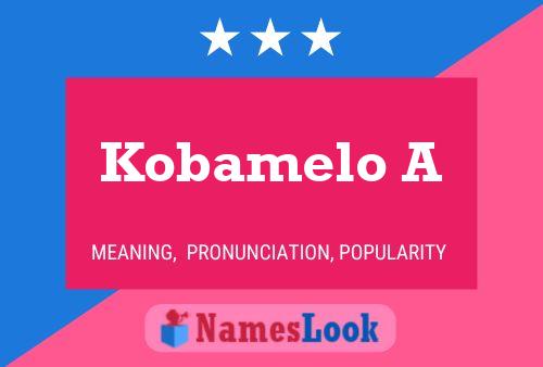 Kobamelo A Name Poster