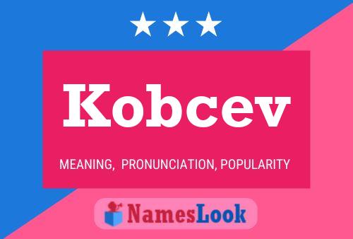 Kobcev Name Poster