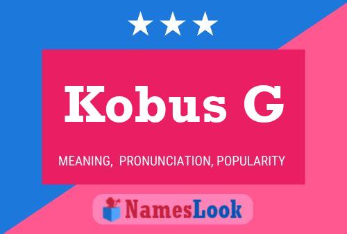 Kobus G Name Poster