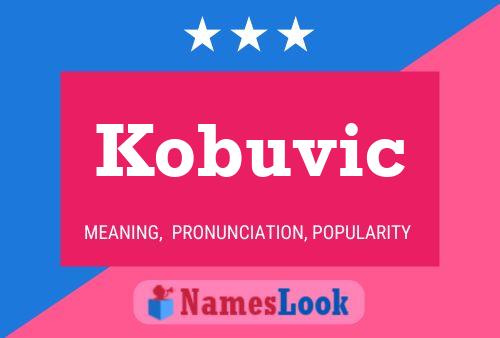 Kobuvic Name Poster