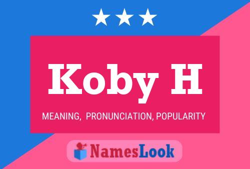 Koby H Name Poster