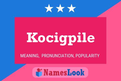 Kocigpile Name Poster