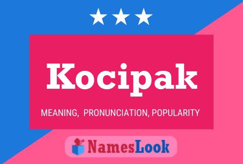 Kocipak Name Poster